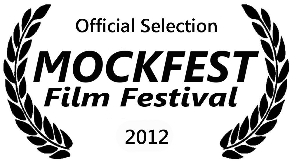 Official Selection 2012 Mockfest Film Festival
